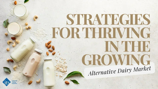 Strategies For Thriving In The Growing Alternative Dairy Market
